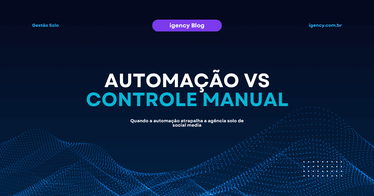 Tarefa automática não é sempre a tarefa certa: o que aprendemos com um gestor de tráfego sobre controle manual